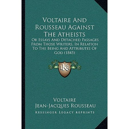 Science Essay Topic Voltaire And Rousseau Against The Atheists Or Essays And Detached Passages From Those Writers Buy Essays Papers also Essay Proposal Template Voltaire And Rousseau Against The Atheists Or Essays And Detached Descriptive Essay Topics For High School Students