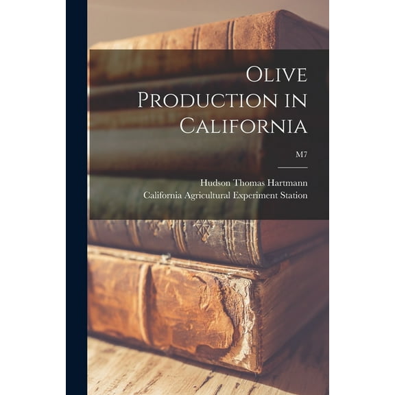 Olive Production in California; M7, (Paperback)