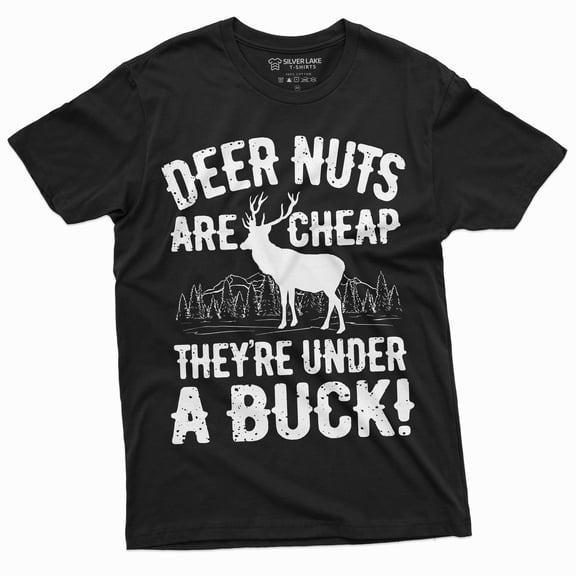 Men'S Funny Deer Nuts Are Cheap Humor Shirt Birthday Gifts Hunting Hunter Tee