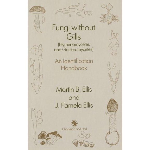 Psychiatry Fungi Without Gills (Hymenomycetes and Gasteromycetes): An Identification Handbook, (Hardcover)