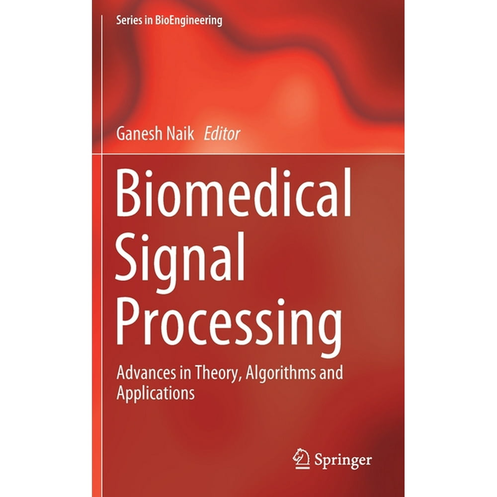 Bioengineering Biomedical Signal Processing Advances in Theory