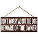 thumbnail image 3 of JennyGems Dont Worry About The Dog Beware of The Owner Sign, Funny Dog Warning Signs, Pet Owners Gifts, Dog Mom Gifts, Pet Mom, Funny Dog Signs, Funny Beware of Dog Signs, 13 x 6 Inches, 3 of 4