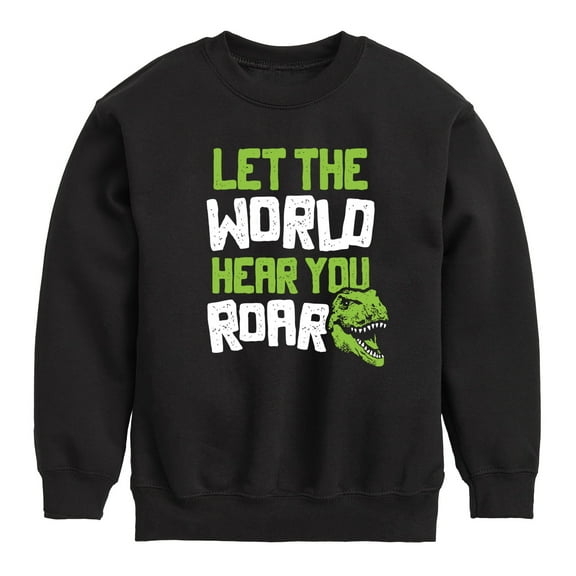 Instant Message - Dinosaur - Let the World Hear You Roar - Toddler & Youth Crewneck Fleece Sweatshirt