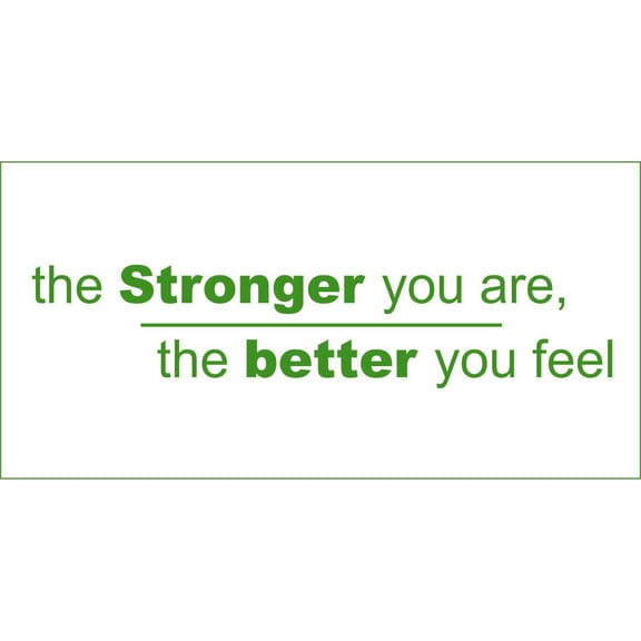 The Stronger You Are, the Better You Feel Vinyl Decal - Medium - Grass
