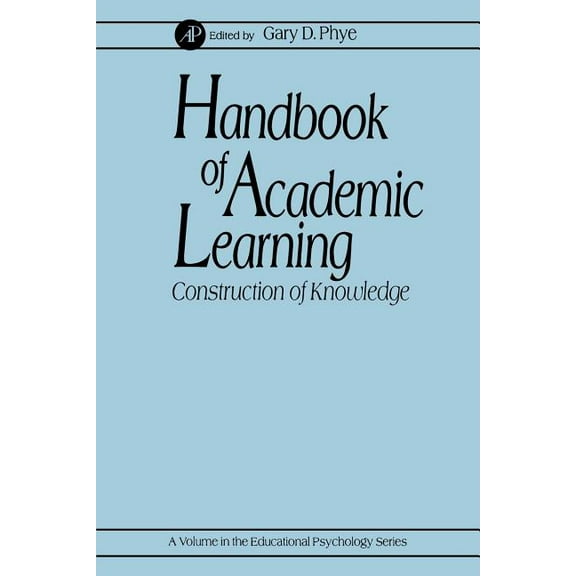 Educational Psychology Handbook of Academic Learning: Construction of Knowledge, (Paperback)