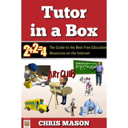 Tutor in a Box: The Guide to the Best Free Education Resources on the Internet -