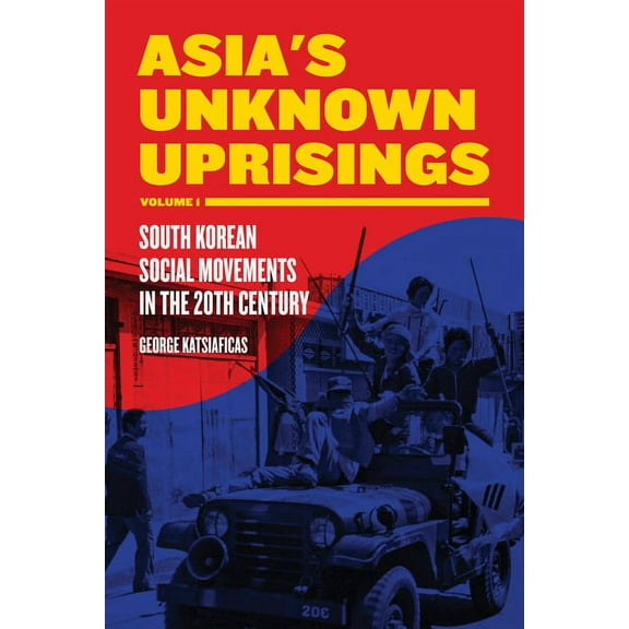 Asia's Unknown Uprisings, Volume 1: South Korean Social Movements in the 20th Century, (Paperback)
