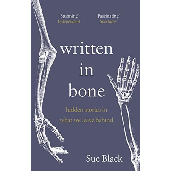 Pre-Owned Written In Bone: hidden stories in what we leave behind (Paperback) 1529176603 9781529176605