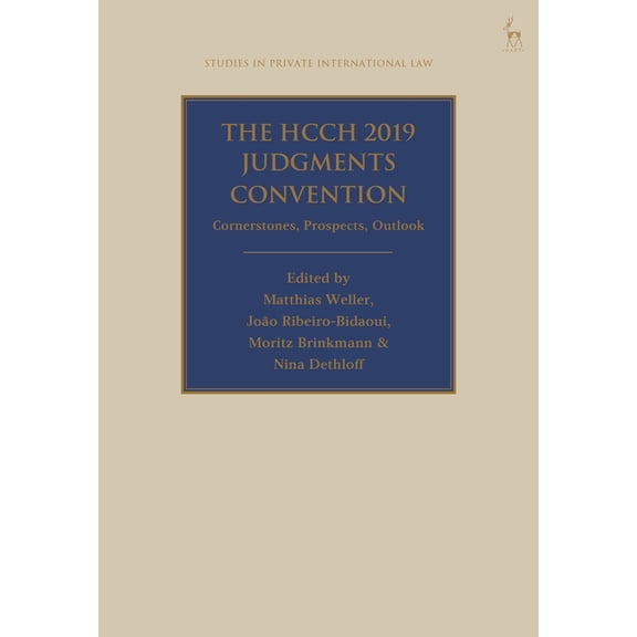 Studies in Private International Law The Hcch 2019 Judgments Convention: Cornerstones, Prospects, Outlook, (Hardcover)