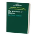 thumbnail image 1 of Pre-Owned The Moral Life of Children (Paperback) 0395599210 9780395599211, 1 of 1