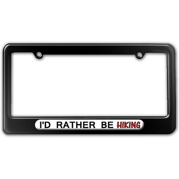 I'd Rather Be Hiking License Plate Frame