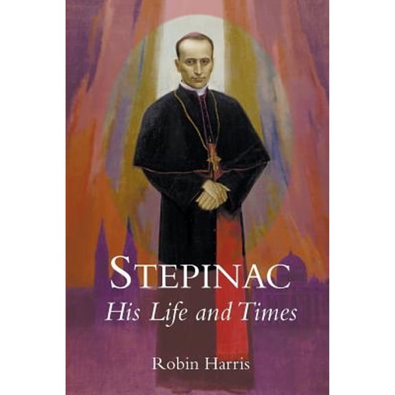 Stepinac: His Life and Times (Paperback)