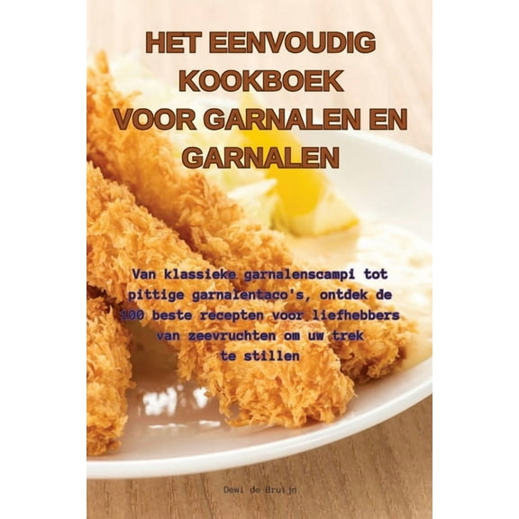 Het Eenvoudig Kookboek Voor Garnalen En Garnalen, (Paperback)