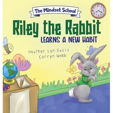 Riley the Rabbit Learns a New Habit: Mindset School Series Book 3 (Hardcover)