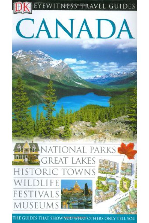 Pre-Owned DK Eyewitness Travel Guide: Canada (Paperback) by DK Publishing, Dorling-Kindersley (Creator)