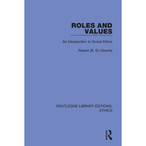 Routledge Library Editions: Ethics Roles and Values: An Introduction to Social Ethics, (Paperback)
