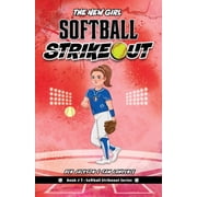 Softball Strikeout Softball Strikeout: The New Girl, Book 1, (Paperback)