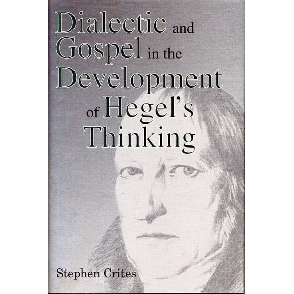 Dialectic and Gospel in the Development of Hegel's Thinking, (Paperback)