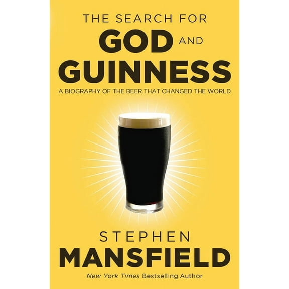 The Search for God and Guinness: A Biography of the Beer That Changed the World, (Paperback)
