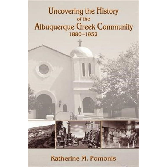 Uncovering the History of the Albuquerque Greek Community, 1880-1952