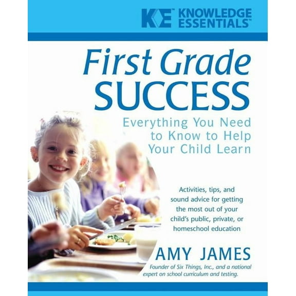 Knowledge Essentials First Grade Success: Everything You Need to Know to Help Your Child Learn, Book 1, (Paperback)