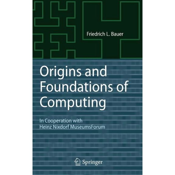 Origins and Foundations of Computing: In Cooperation with Heinz Nixdorf MuseumsForum, (Hardcover)