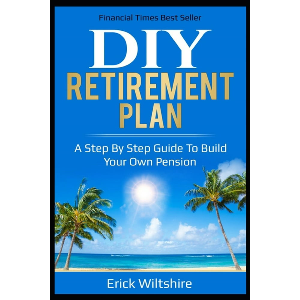 DIY Retirement Planning A step by step guide to build your own pension Paperback Walmart 