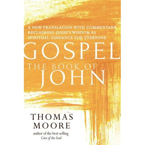 Gospel: Gospel--The Book of John: A New Translation with Commentary--Jesus Spirituality for Everyone (Hardcover)