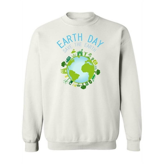 Earth Day: Save The Earth Sweatshirt Women -Image by Shutterstock, Female Large