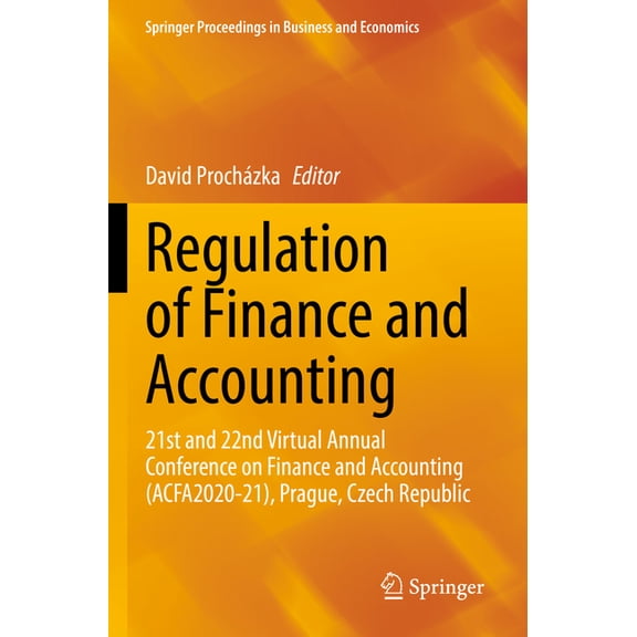 Springer Proceedings in Business and Eco Regulation of Finance and Accounting: 21st and 22nd Virtual Annual Conference on Finance and Accounting (Acfa2020-21), P, (Paperback)