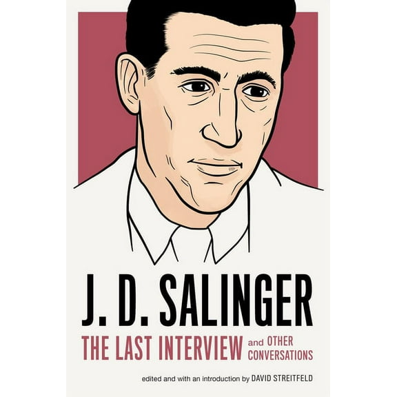 Last Interview J. D. Salinger: The Last Interview: And Other Conversations, (Paperback)