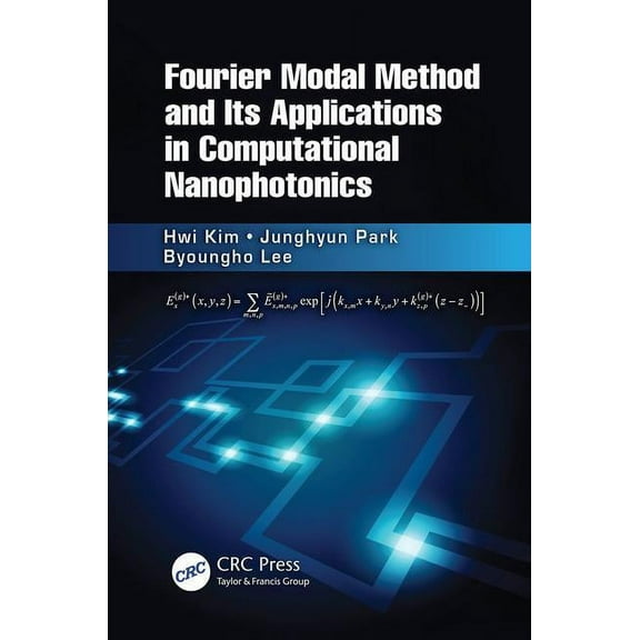 Fourier Modal Method and Its Applications in Computational Nanophotonics, (Paperback)