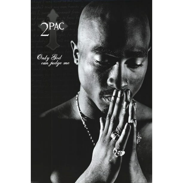 Tupac Only God Can Judge Me Poster 24 X 36 Walmart Com