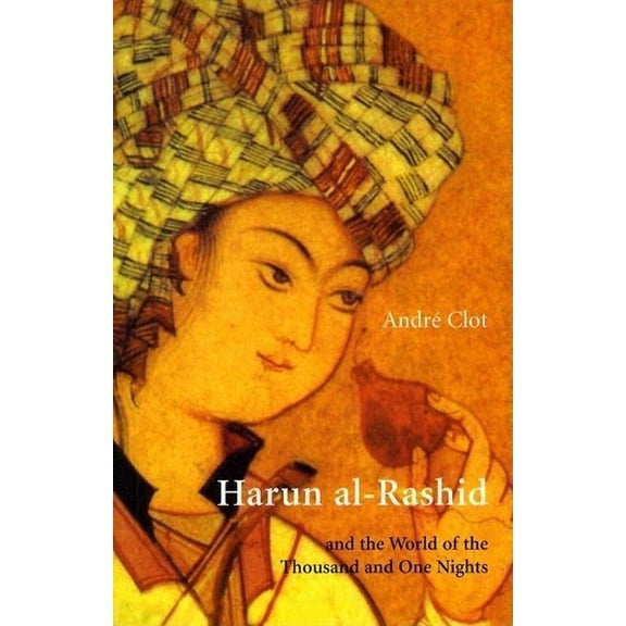 Harun Al-Rashid: Ane the World of the Thousand and One Nights (Paperback)