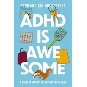 ADHD Is Awesome: A Guide to (Mostly) Thriving with ADHD (Hardcover)