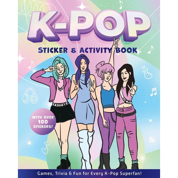 K-Pop Sticker & Activity Book: Games, Trivia & Fun for Every K-Pop Superfan - With Over 100 Stickers!, (Paperback)