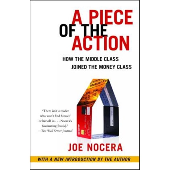 Pre-Owned A Piece of the Action: How the Middle Class Joined the Money Class (Paperback) 1476744890 9781476744896