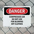 thumbnail image 4 of Compressed Air Not For Blowing Off Clothes OSHA Danger Rigid Plastic Sign 10 Inch x 7 Inch - 10 Pack, 4 of 8