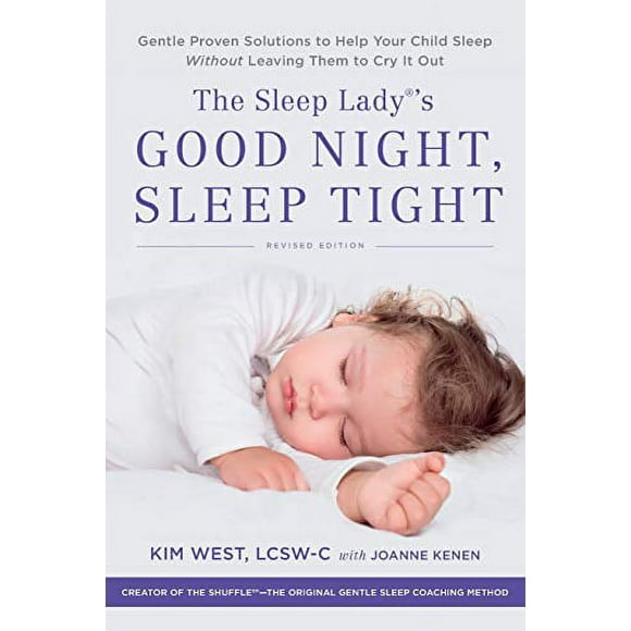 The Sleep Lady's Good Night, Sleep Tight: Gentle Proven Solutions to Help Your Child Sleep without Leaving Them to Cry-it-Out