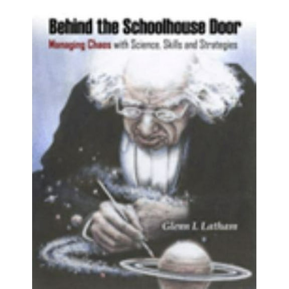 Pre-Owned Behind the Schoolhouse Door : Managing Chaos with Science, Skills, Strategies (Paperback) 9780972574204