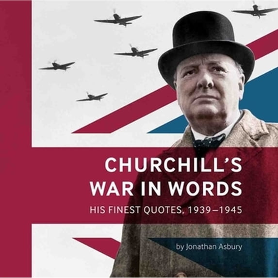 Pre-Owned Churchill's War in Words: His Finest Quotes, 1939-1945 (Paperback) 1904897363 9781904897361