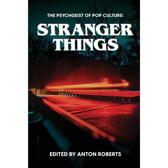 The Psychgeist of Pop Culture: Stranger Things, (Paperback)