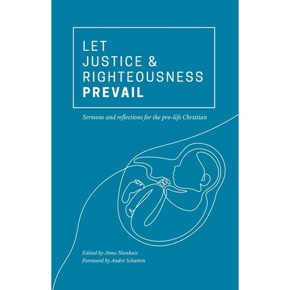 Let Justice and Righteousness Prevail, (Paperback)
