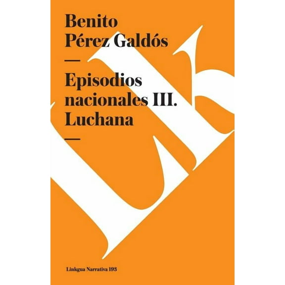 Narrativa Episodios nacionales III: Luchana, Book 193, (Paperback)