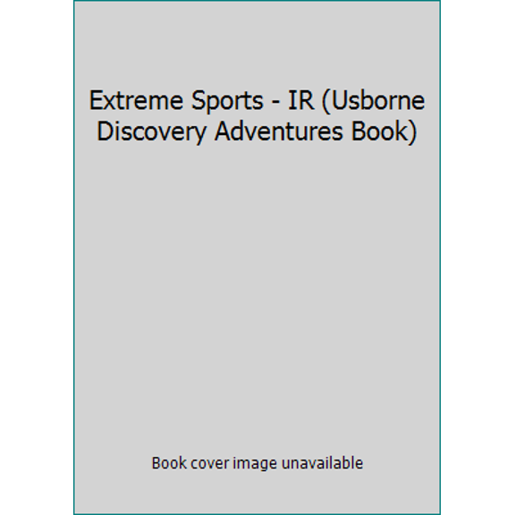 Pre-Owned Extreme Sports - IR (Usborne Discovery Adventures Book) (Unknown) 0794529348 9780794529345