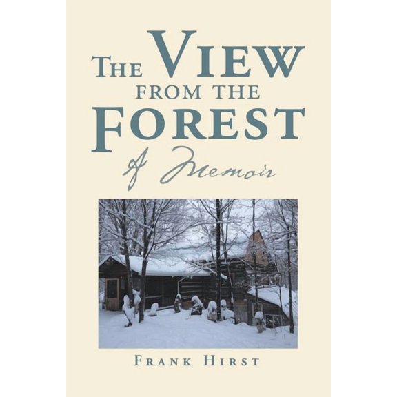 View from the Forest : A Memoir