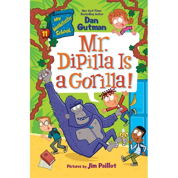 My Weirdtastic School My Weirdtastic School #11: Mr. Dipilla Is a Gorilla!, Book 11, (Hardcover)