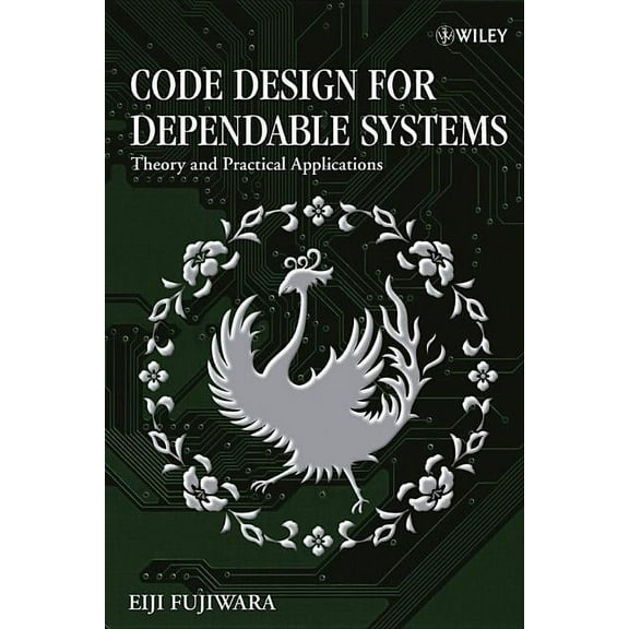 Code Design for Dependable Systems: Theory and Practical Applications, (Hardcover)