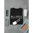 thumbnail image 3 of Guitar Graphic "All I Need Is This Guitar" Music Quote Men Black T-Shirt, Male Large, 3 of 4