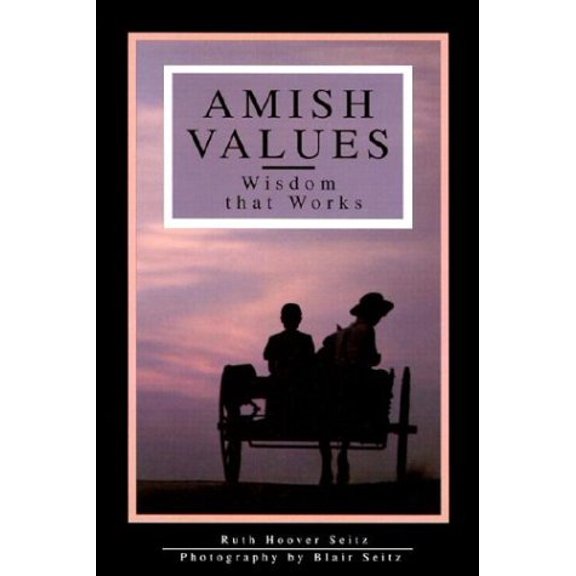 Pre-Owned Amish Values: Wisdom That Works, 9781879441002, 1879441004, Paperback,